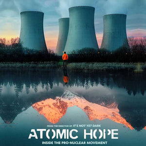 ATOMIC HOPE Film Screening 4-21-24 at 4pm at Mystic Luxury Cinema