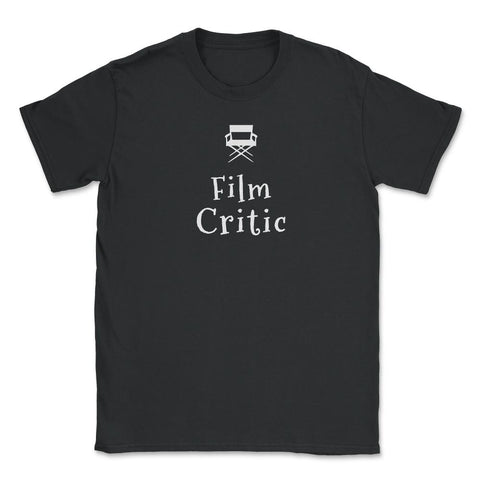 Film Critic T-Shirt for Movie Lovers, Writers and Film Unisex T-Shirt - Black