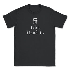 Film Actor Stand-In Unisex T-Shirt - Black